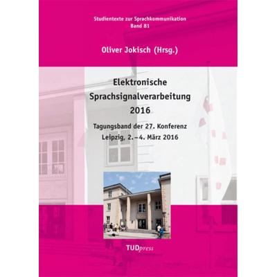 Elektronische Sprachsignalverarbeitung 2016, Taschenbuch von , TUDpress, 978-3-95908-040-8