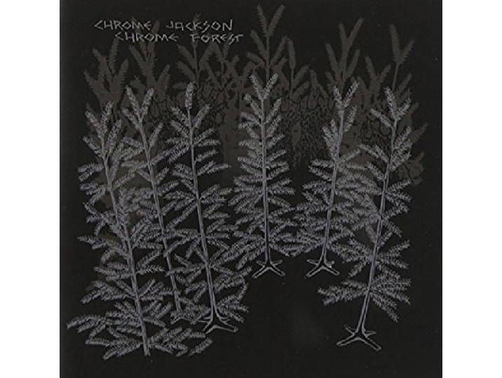 Chrome Jackson - Chrome Forest