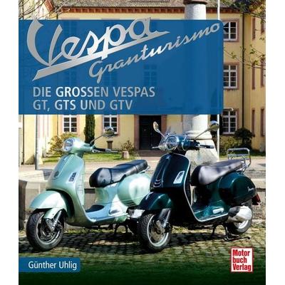 Vespa Granturismo, Gebundene Ausgabe von Günther Uhlig, Motorbuch Verlag, 978-3-613-04496-8