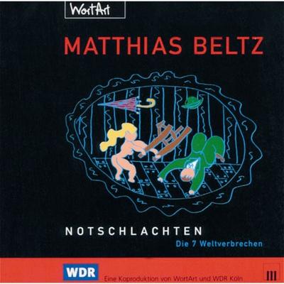 Notschlachten - Die 7 Weltverbrechen - Matthias Beltz, Audio, 9783866041264