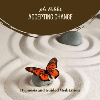 Accepting Change - John Flatcher, Audio, 4061707257865