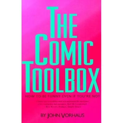 The Comic Toolbox How to Be Funny Even If You're Not, Taschenbuch von John Vorhaus, Silman-James Press,U.S., 978-1-879505-21-6