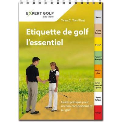 Etiquette de golf, l’essentiel, Gebundene Ausgabe von Yves C. Ton-That, Artigo Publishing International, 978-3-906852-08-9