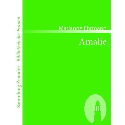Amalie, Taschenbuch von Marianne Ehrmann, Directmedia Publishing, 978-3-86640-128-0