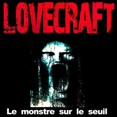 Le monstre sur le seuil - Howard Ph. Lovecraft, Audio, 9782821105157