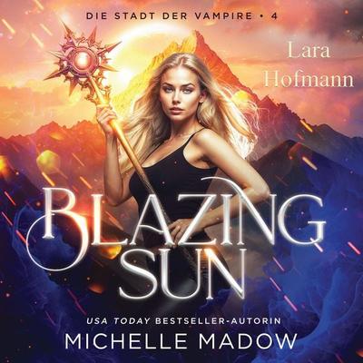 Blazing Sun - Die Stadt der Vampire 4 - Michelle Madow, Audio, 4069829320672