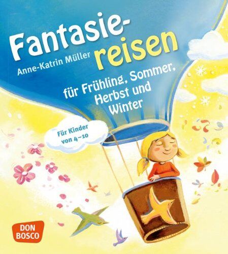 Anne-Katrin Müller - Fantasiereisen für Frühling, Sommer, Herbst und Winter. Für Kinder von 4-10 - Preis vom 13.10.2026 19:28:25 h