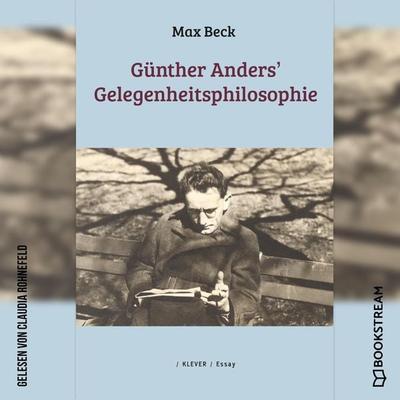 Günther Anders' Gelegenheitsphilosophie - Max Beck, Audio, 9783991174240