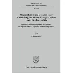 Möglichkeiten und Grenzen einer Anwendung der Kosten-Ertrags-Analyse in der Strukturpolitik., Fachbücher von Rolf Hedtke