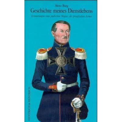 Geschichte meines Dienstlebens, Gebundene Ausgabe von Meno Burg, Hentrich & Hentrich, 978-3-933471-00-0