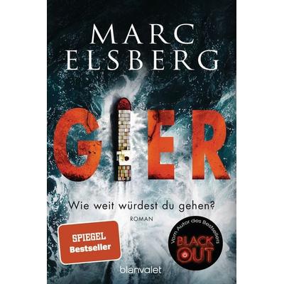 GIER - Wie weit würdest du gehen?, Taschenbuch von Marc Elsberg, Blanvalet, 978-3-7341-0558-6