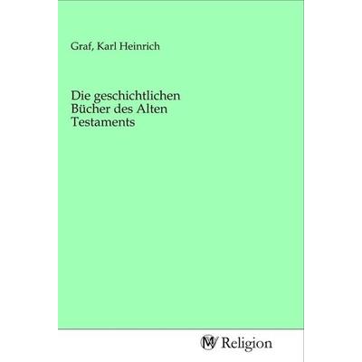 Die geschichtlichen Bücher des Alten Testaments, Taschenbuch von , MV-Religion, 978-3-96881-092-8