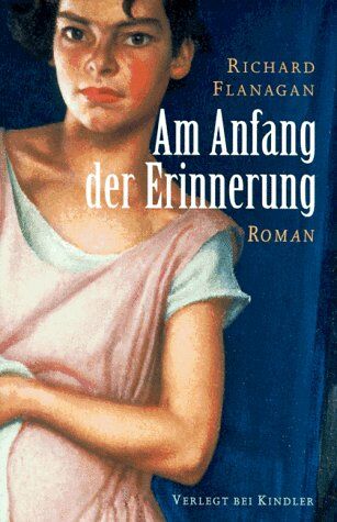 Richard Flanagan - Am Anfang der Erinnerung - Preis vom 13.10.2026 19:28:25 h
