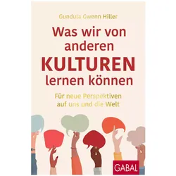 Was wir von anderen Kulturen lernen können, Sachbücher von Gundula Gwenn Hiller
