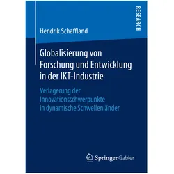 Globalisierung von Forschung und Entwicklung in der IKT-Industrie, Fachbücher von Hendrik Schaffland