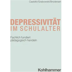 Castello:Depressivität im Schulalter, Fachbücher von Gunnar Brodersen, Armin Castello, Friederike Carlotta Grabowski