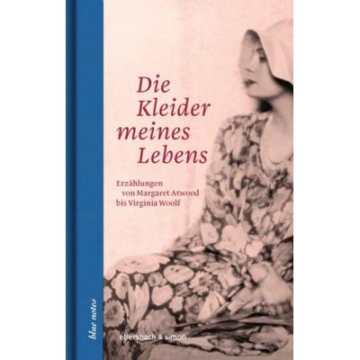 Die Kleider meines Lebens, Gebundene Ausgabe von , Ebersbach & Simon, 978-3-86915-149-6