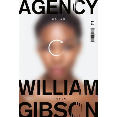 Agency, Gebundene Ausgabe von William Gibson, Tropen, 978-3-608-50474-3