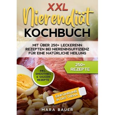 XXL Nierendiät Kochbuch, Taschenbuch von Mara Bauer, Epubli, 978-3-7584-6671-7