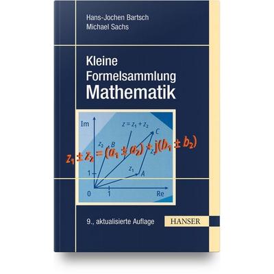 Kleine Formelsammlung Mathematik, Gebundene Ausgabe von Hans-Jochen Bartsch,Michael Sachs, Carl Hanser, 978-3-446-48505-1