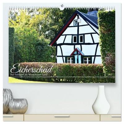 Eicherscheid - Das Golddorf im Monschauer Land (hochwertiger Premium Wandkalender 2027 DIN A2 quer), Kunstdruck in Hochglanz