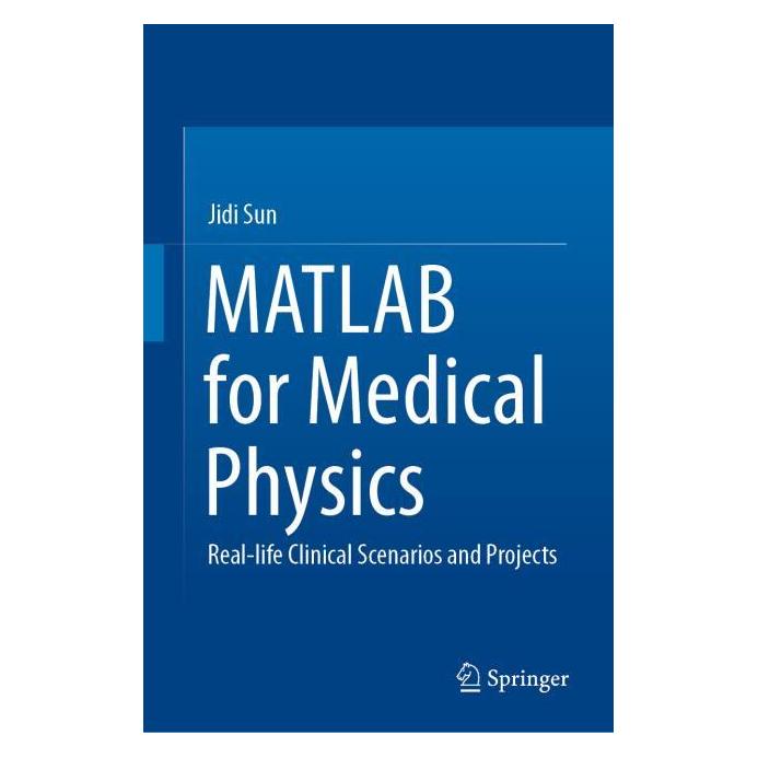 Springer MATLAB for Medical Physics (Englisch, Hardcover, Jidi Sun) (61643443)