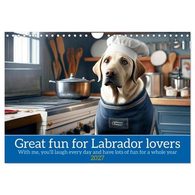 Great fun for Labrador lovers (Wall Calendar 2027 DIN A4 landscape), CALVENDO 12 Month Wall Calendar