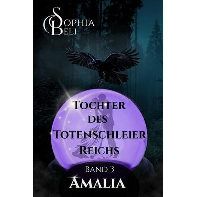 Tochter des Totenschleierreichs, Taschenbuch von Sophia Beli, Tolino Media, 978-3-695-68930-9