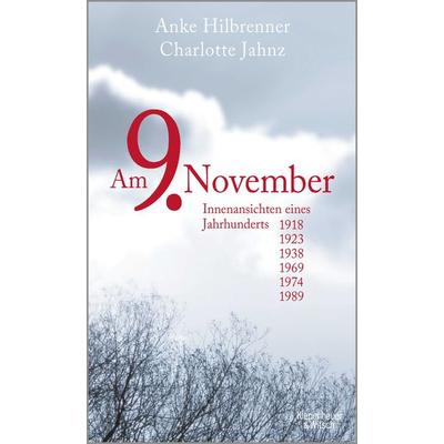Am 9. November, Gebundene Ausgabe von Anke Hilbrenner,Charlotte Jahnz, Kiepenheuer & Witsch