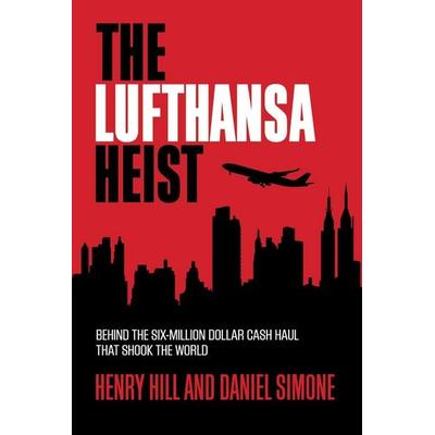 The Lufthansa Heist, Gebundene Ausgabe von Henry Hill,Daniel Simone, Rowman & Littlefield, 978-1-4930-0849-0