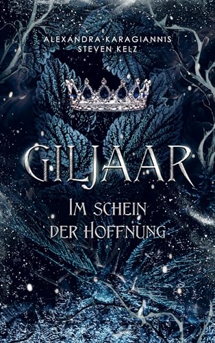 Alexandra Karagiannis Steven Kelz - Giljaar: Im Schein der Hoffnung - Preis vom 30.09.2026 22:30:23 h