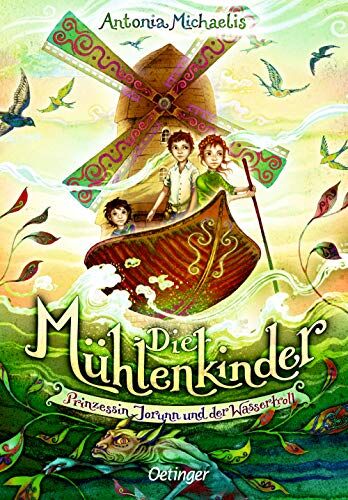 Antonia Michaelis - Die Mühlenkinder: Prinzessin Jorunn und der Wassertroll - Preis vom 14.10.2026 23:07:16 h