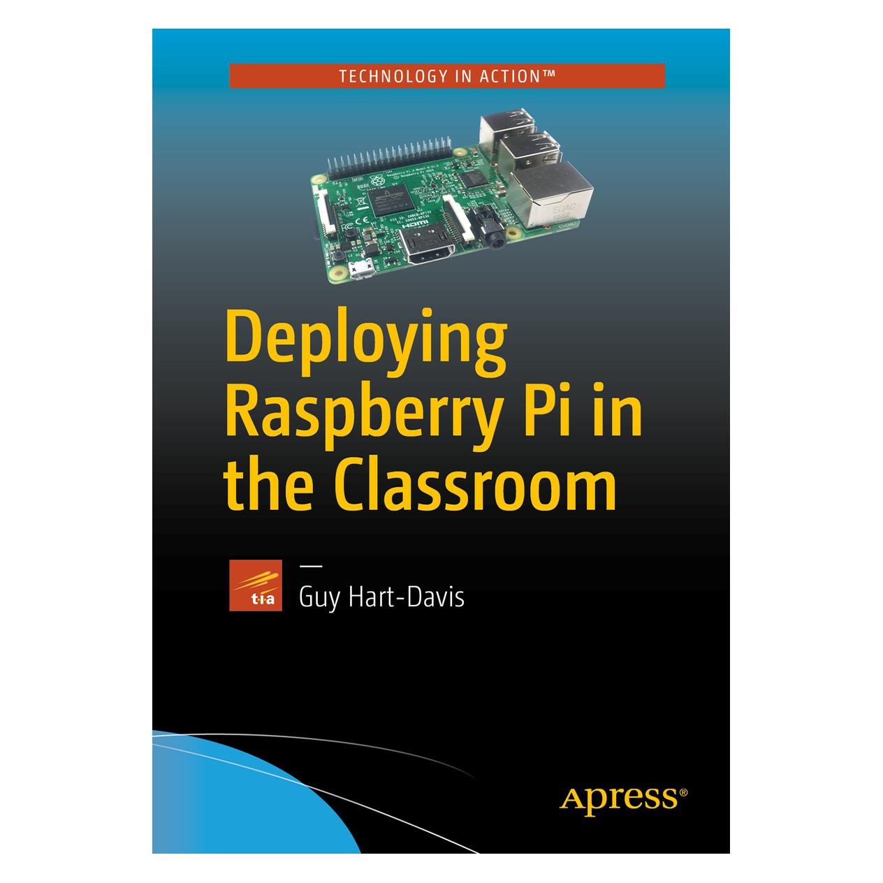 Springer Deploying Raspberry Pi in the Classroom (Englisch, Softcover, Guy Hart-Davis) (55841360)