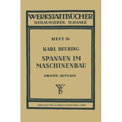 Spannen im Maschinenbau, Taschenbuch von K. Deuring, Springer Berlin, 978-3-540-01760-8