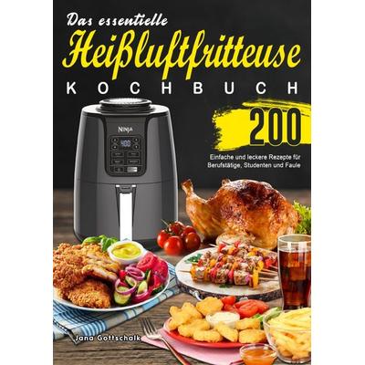Das essentielle Heißluftfritteuse Kochbuch, Taschenbuch von Jana Gottschalk, Epubli, 978-3-565-01766-9