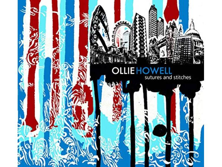 Ollie Howell - Sutures & Stitches