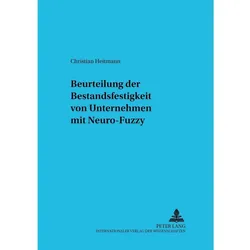 Beurteilung der Bestandsfestigkeit von Unternehmen mit Neuro-Fuzzy, Fachbücher von Christian Heitmann