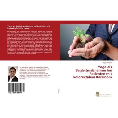 Yoga als Begleitmaßnahme bei Patienten mit kolorektalem Karzinom, Taschenbuch von Bijay Pokhrel, Südwestdeutscher Verlag für Hochschulschriften,