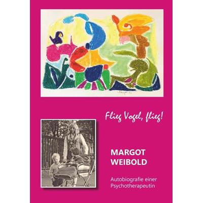 Margot Weibold - Autobiografie einer Psychotherapeutin, Taschenbuch von Margot Weibold, Buchschmiede, 978-3-99139-875-2