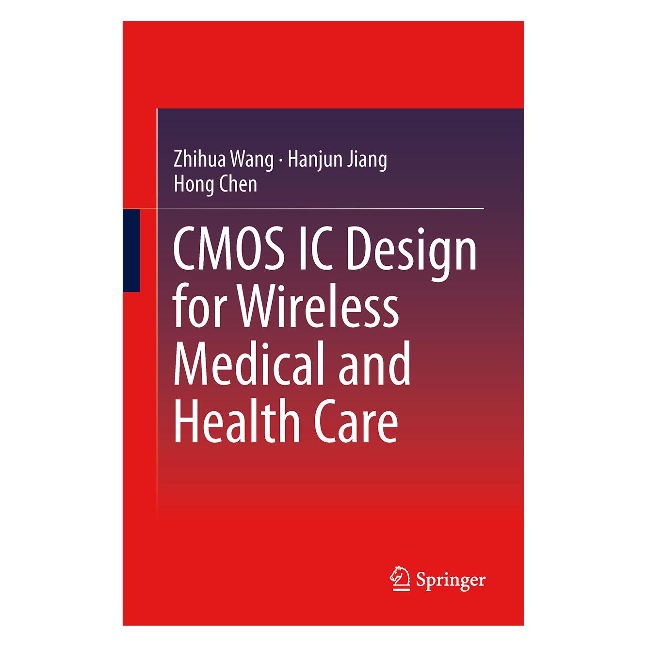 Springer CMOS IC Design for Wireless Medical and Health Care (Englisch, Hardcover, Hanjun Jiang, Hong Chen, Zhihua Wang) (9781461495024)