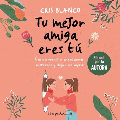 Tu mejor amiga eres tú - Cris Blanco, Audio, 9788410021792