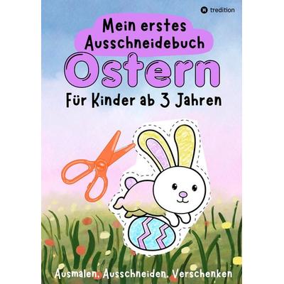 Ausschneidebuch Ostern für Kinder - Osterbilder Ausmalen, Ausschneiden und Verschenken - Osterbasteln mit Schere, Taschenbuch von Millie Meik,