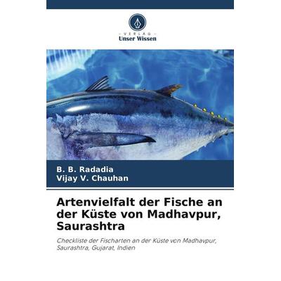 Artenvielfalt der Fische an der Küste von Madhavpur, Saurashtra, Taschenbuch von B. B. Radadia,Vijay V. Chauhan, Verlag Unser Wissen
