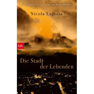 Die Stadt der Lebenden, Taschenbuch von Nicola Lagioia, btb, 978-3-442-77535-4