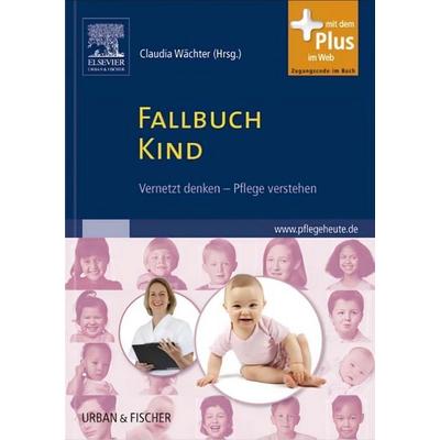 Fallbuch Kind, Taschenbuch von Claudia Wächter, Urban & Fischer in Elsevier