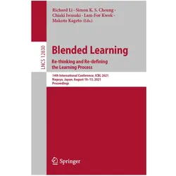 Blended Learning: Re-thinking and Re-defining the Learning Process., Fachbücher von Lam-for Kwok, Simon K. S. Cheung, Makoto Kageto, Richard Li, Chiaki Iwasaki