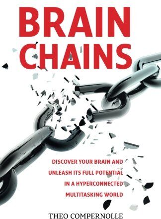 Compernolle MD.PhD, Dr Theo - BrainChains: Your thinking brain explained in simple terms. Full of practical tools, tips and tricks to improve your efficiency, creativity and ... email, social media, lack of sleep and stress - Preis vom 30.09.2026 09:01:18
