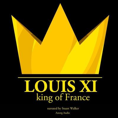 Louis XI, King of France - J.M. Gardner, Audio, 9782821108165