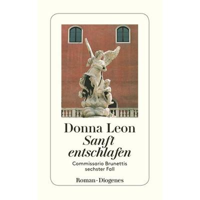Sanft entschlafen / Commissario Brunetti Band 6, Taschenbuch von Donna Leon, Diogenes Verlag AG