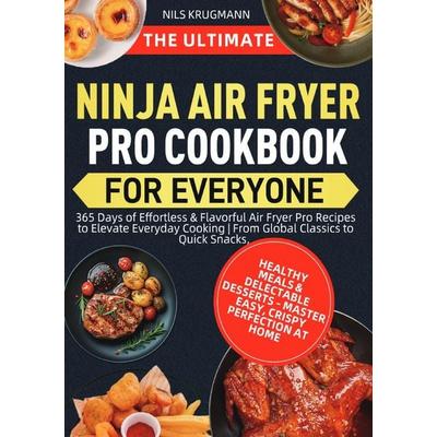 The Ultimate Ninja Air Fryer Pro Cookbook for Everyone, Taschenbuch von Nils Krugmann, Epubli, 978-3-565-09557-5